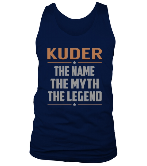 KUDER The Name The Myth The Legend Name Shirts Tank Top Unisex