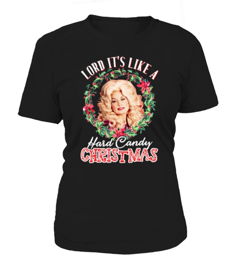 Lord It’s Like A Hard Candy Christmas Dolly Parton shirt - Unisex Long Sleeve Women's T-Shirt