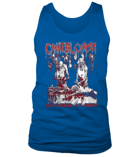 Cannibal corpse - Butchered at birth cool t - sh T-Shirt Tank Top Unisex