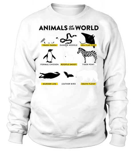 Animals of the world trash panda danger noodle sea flap flap formal chicken boople snoot grey shirt Sweatshirt Unisex
