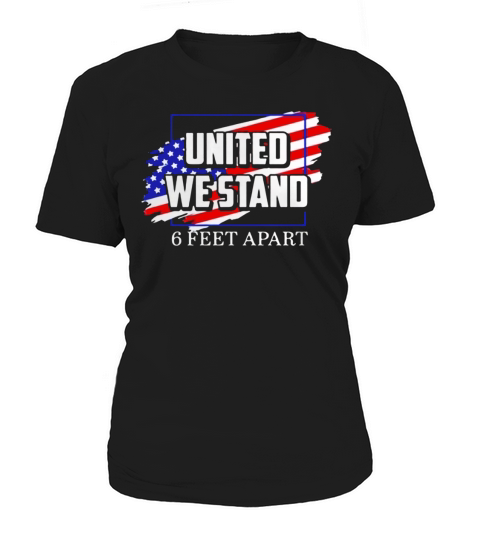 United We Stand 6 Feet Apart shirt Women's T-Shirt
