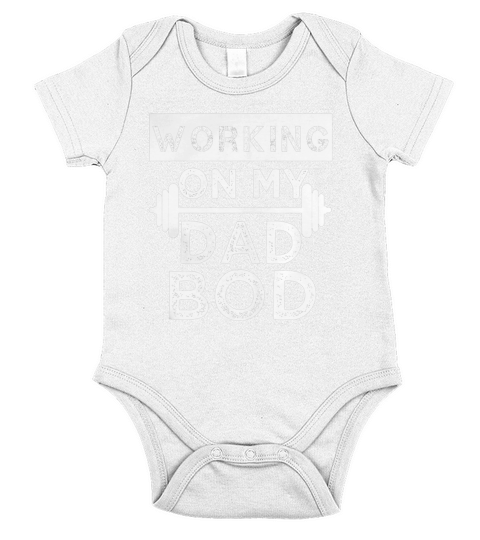Working on my Dad Bod Funny Gym T-Shirt Short Sleeve Baby One-Piece