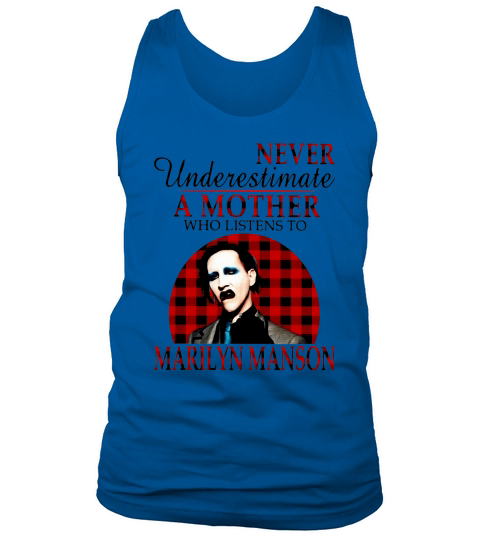 Never underestimate a mother who listens to Marilyn Manson Tank Top Unisex
