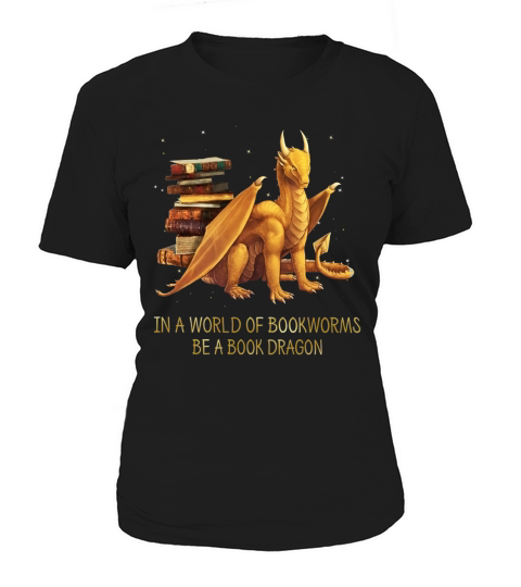 Yellow dragon in a world of bookworms be a book wyrm shirt Women's T-Shirt