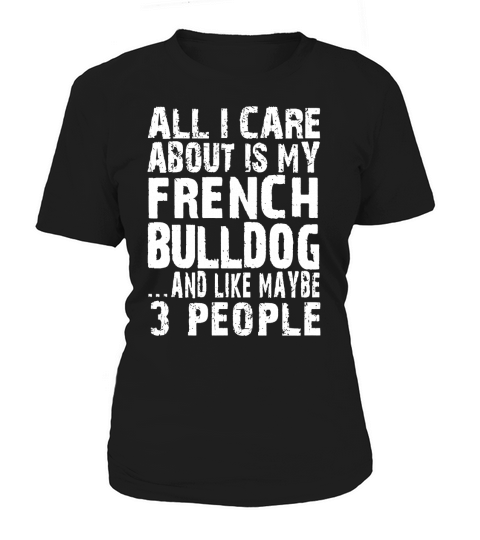 FRENCH BULLDOG I CARE Women's T-Shirt