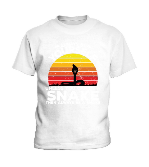 Always be yourself unless you can be a snake then always be a snake Kids T-Shirt