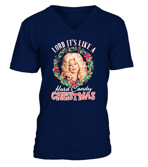 Lord It’s Like A Hard Candy Christmas Dolly Parton shirt - Unisex Long Sleeve V-Neck T-shirt
