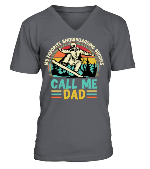 My favorite snowboarding buddies call me dad V-Neck T-shirt