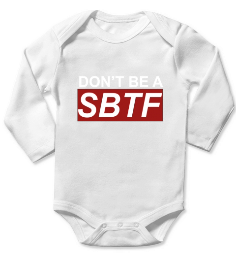 Don’t Be A SBTF shirt Long Sleeve Baby One-Piece
