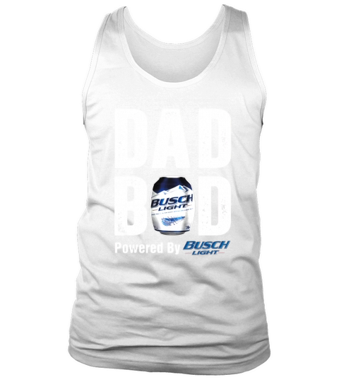 Dad BOD Powered by Drink Beer Tee Busc Light Fun Fathers Day T-Shirt Tank Top Unisex
