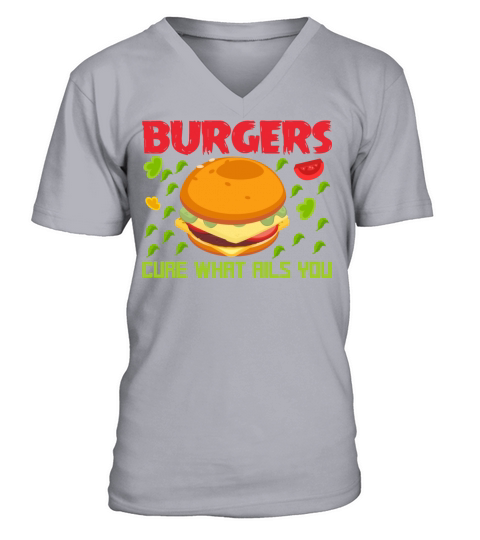 Burgers cure what ails you V-Neck T-shirt
