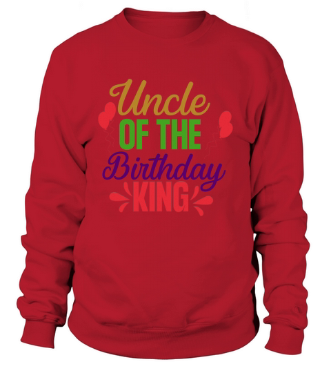 Uncle Of The Birthday King Sweatshirt Unisex