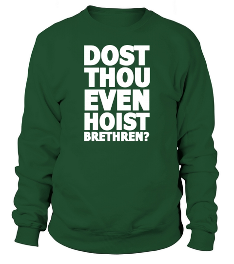 Dost Thou Even Hoist Brethren? Funny Weightlifting Tee Shirt Sweatshirt Unisex