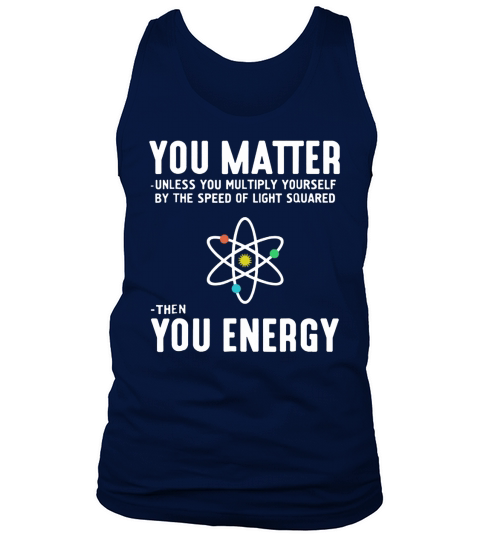 Neil deGrasse Tyson You Matter Then You Energy Tank Top Unisex