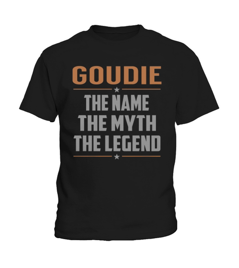 GOUDIE The Name The Myth The Legend Name Shirts Kids T-Shirt