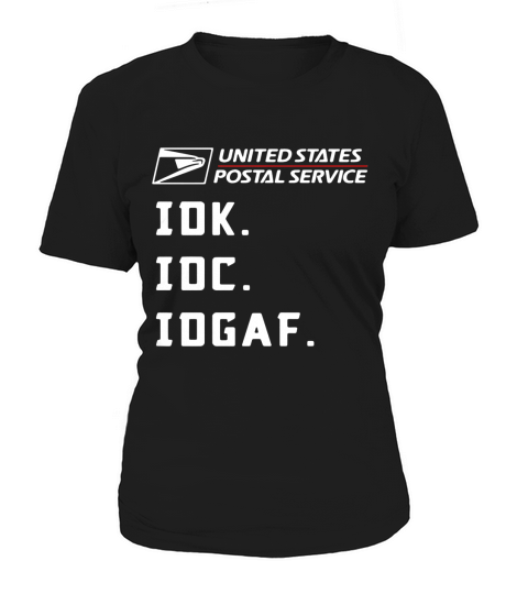United States Postal Service IDK IDC IDGAF shirt Women's T-Shirt