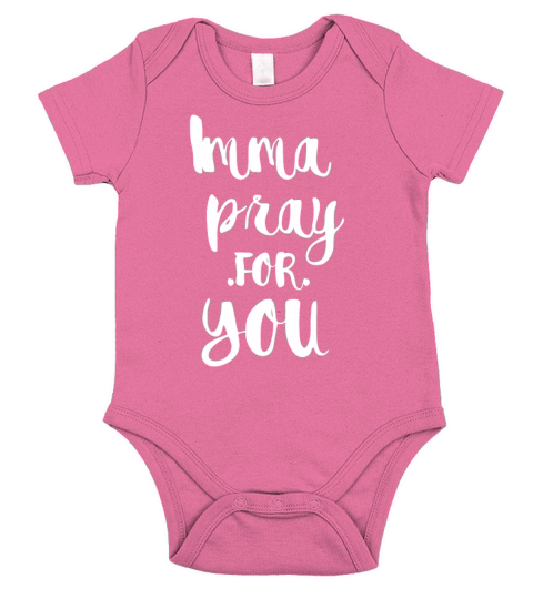 Funny Imma pray for you T-Shirt Short Sleeve Baby One-Piece