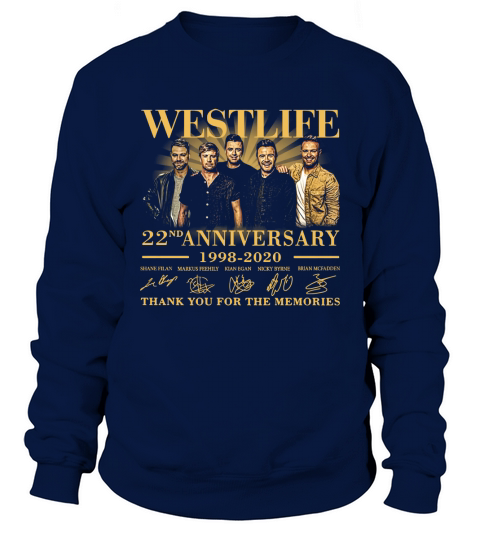 Westlife 22nd Anniversary 1998 2020 thank you for the memories signatures shirt Sweatshirt Unisex