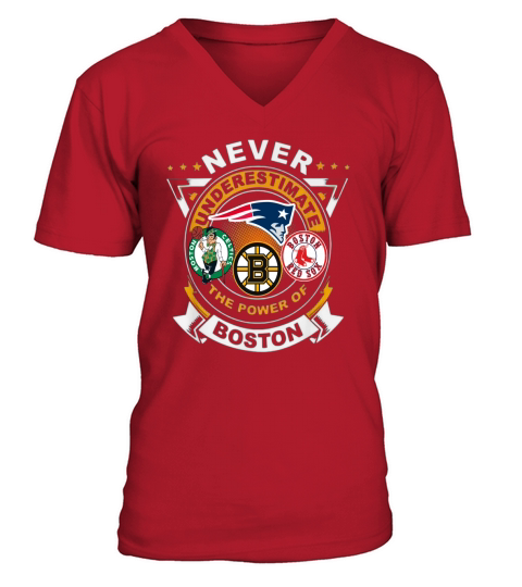 Never underestimate the power of Boston shirt V-Neck T-shirt