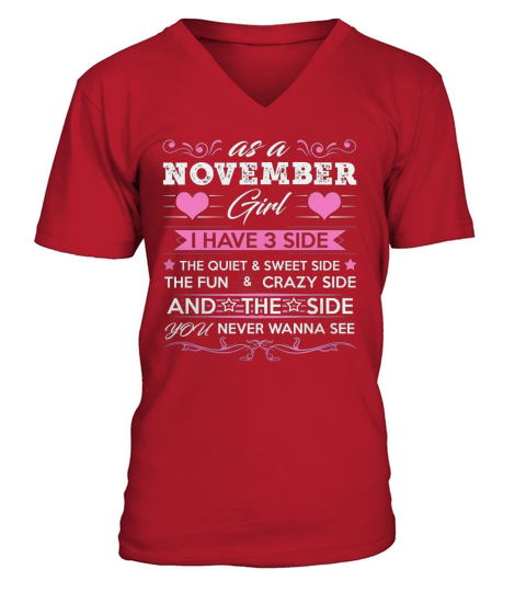 As A November Girl I Have Three Sides TShirt Birthday Gift V-Neck T-shirt