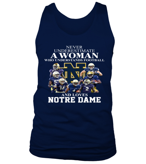 Never underestimate a woman who understands football and loves Notre Dame shirt Tank Top Unisex