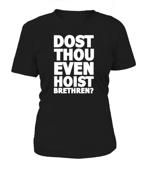 Dost Thou Even Hoist Brethren? Funny Weightlifting Tee Shirt Women's T-Shirt