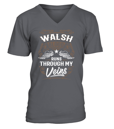 WALSH Blood Runs Through My Veins Legend name gifts T Shirt V-Neck T-shirt