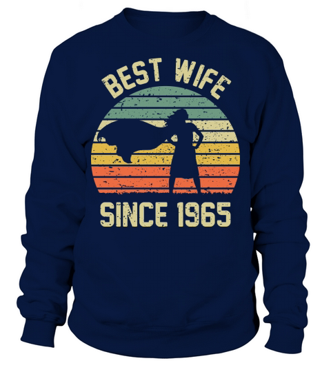 Wedding Anniversary Best Wife SINCE 1965 Sweatshirt Unisex