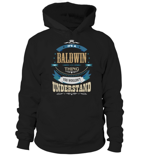 BALDWIN, Its a BALDWIN thing Hoodie Unisex