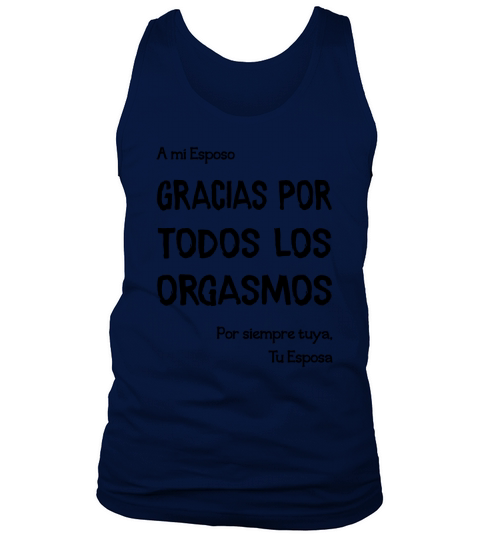 A mi esposo Gracias por todos los orgasmos por siempre tuya tu esposa Tank Top Unisex