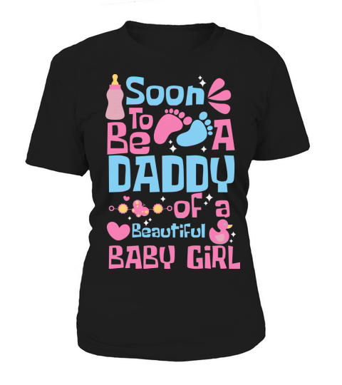 Soon to be daddy of a beautiful baby girl Women's T-Shirt