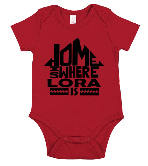 Home Is Where The Lora Is Tshirts. Lora Family Crest. Great Chistmas Gift Ideas Short Sleeve Baby One-Piece