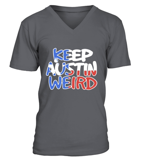 keep austin weird quotes V-Neck T-shirt