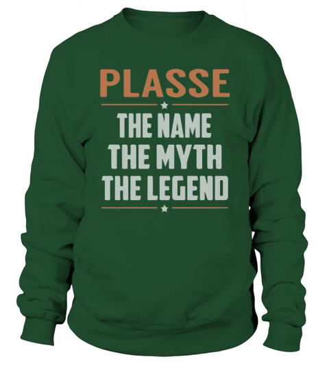 PLASSE The Name The Myth The Legend Name Shirts Sweatshirt Unisex