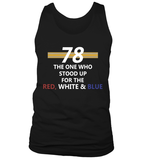 78 Alejandro Villanueva Support the National Anthem TShirt Tank Top Unisex