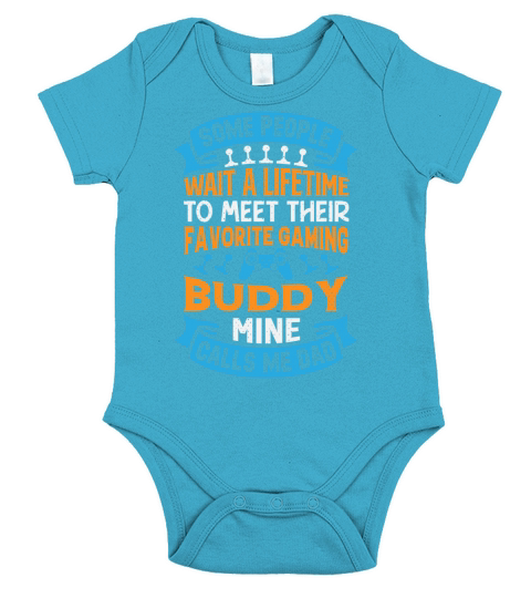 Some people wait a lifetime to meet their favorite gaming buddy mine calls me dad Short Sleeve Baby One-Piece