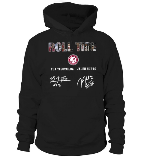 Alabama Roll Tide Signature &#8211;  Tua Tagovailoa, Jalen Hurts Hoodie Unisex