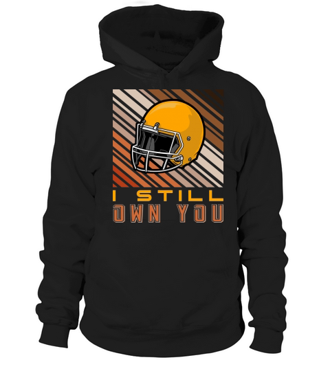 I Still Own You SVG Football Motivation Hoodie Unisex