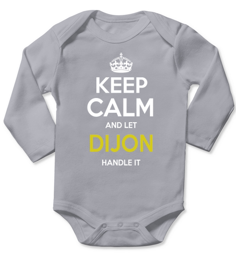 Dijon Shirt, keep calm and let Dijon handle it, Dijon Tshirt, Dijon Tshirts,Dijon T-Shirts,Dijon T Shirt,keep calm Dijon tee Shirt Hoodie Sweat Vneck Long Sleeve Baby One-Piece