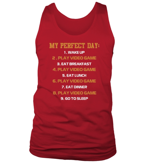 Funny Gamer My Perfect Day Play Video Game TShirt Tank Top Unisex