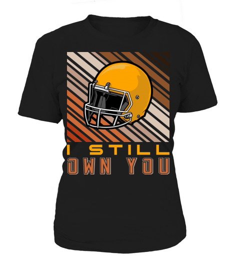 I Still Own You SVG Football Motivation Women's T-Shirt