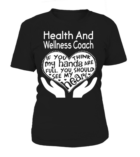 Health And Wellness Coach Full Heart Job Women's T-Shirt