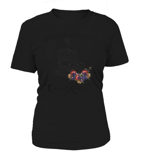 Just a woman who loves Crown Royal Women's T-Shirt