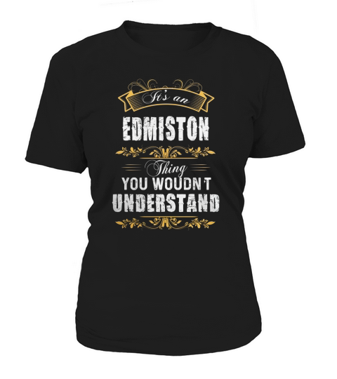It Is An Edmiston Thing You Would Not Understand Women's T-Shirt
