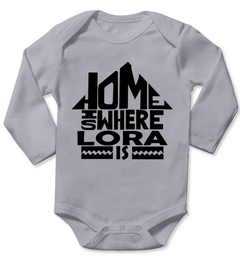 Home Is Where The Lora Is Tshirts. Lora Family Crest. Great Chistmas Gift Ideas Long Sleeve Baby One-Piece