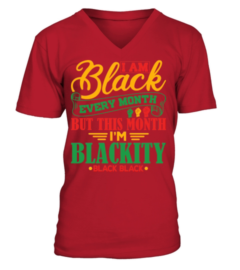 Best I am black every month but this month Design V-Neck T-shirt