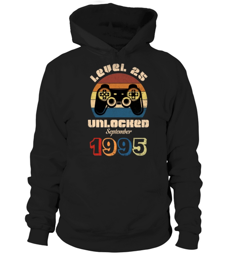 I was born in 1995 my LEVEL 25 is unlocked from now on in September of 2020 Hoodie Unisex
