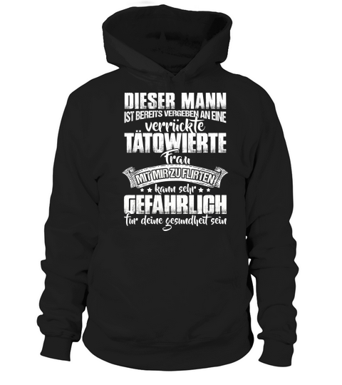 DIESER MANN IST VERGEBEN AN EINE VERRUCKTE TATOWIERTE FRAU Hoodie Unisex