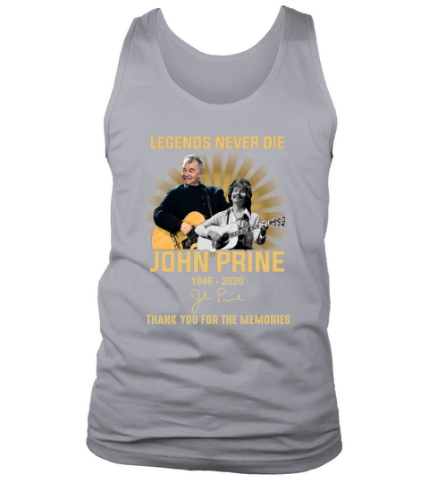 Legends never die John Prine 1946 2020 signature thank you for the memories Tank Top Unisex