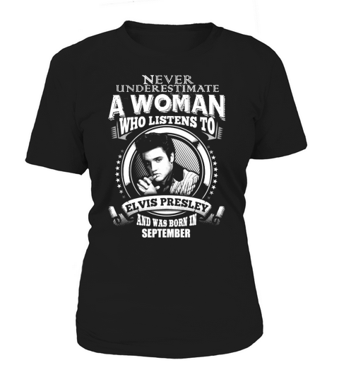 A Woman Who Listens To ELVIS PRESLEY And Born In September Women's T-Shirt